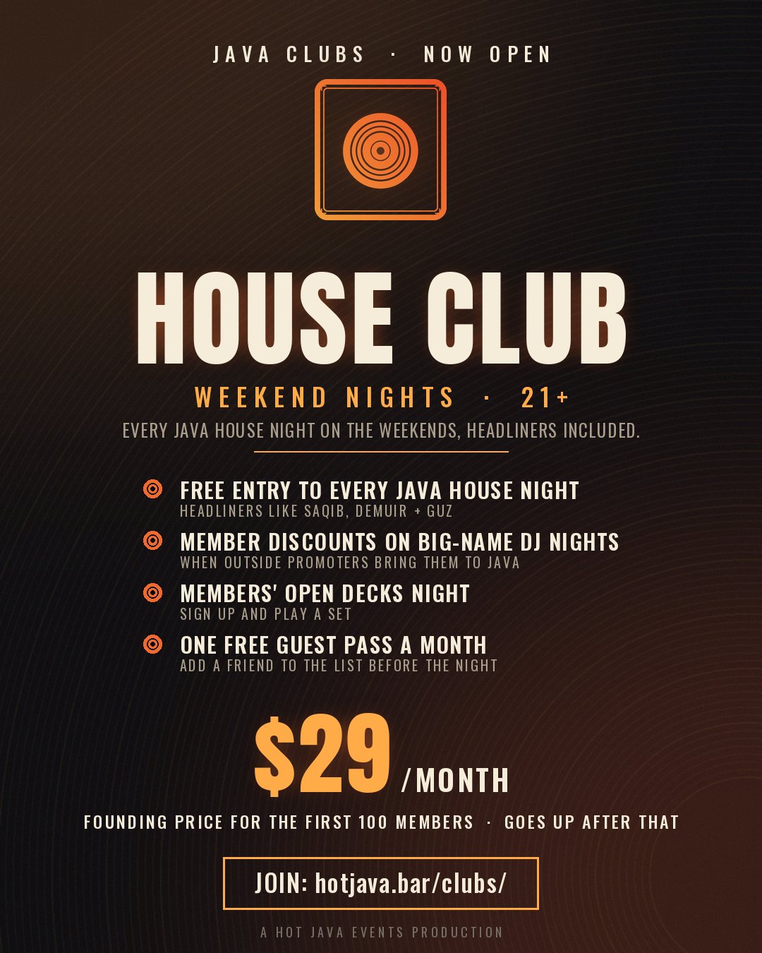 House Club: weekend nights, 21+. Free entry to every JAVA house night, headliners included. $29 a month founding price.